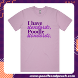 I Have Standards Poodle Tee {Lilac}